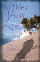 The Parables of Jesus & Their Flip Side: Cycles A, B, & C