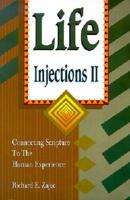 Life Injections II: Further Connections of Scripture to the Human Experience