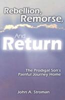 Rebellion, Remorse, and Return