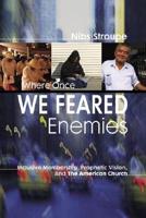 Where Once We Feared Enemies: Inclusive Membership, Prophetic Vision, and the American Church