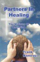 Partners In Healing: The Ministry Of Anointing