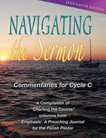 Navigating the Sermon: Lent/Easter Edition: Cycle C
