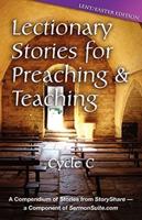 Lectionary Stories for Preaching and Teaching: Lent/Easter Edition: Cycle C
