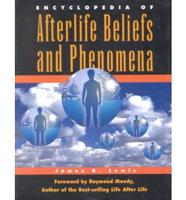 Encyclopedia of Afterlife Beliefs and Phenomena