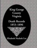 King George County, Virginia, Bureau of Vital Statistics, Death Records, 1853-1896