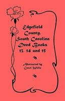 Edgefield County, South Carolina: Deed Books 13, 14, 15