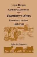 Local History and Genealogy Abstracts from Fairmount News, Fairmount, Indiana