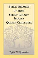 Burial Records of Four Grant County, Indiana Quaker Cemeteries