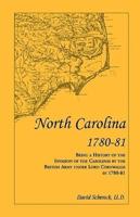 North Carolina 1780-81: Being a History of the Invasion of the Carolinas by the British Army under Lord Cornwallis in 1780-81