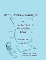Births, Deaths and Marriages on California's Mendocino Coast, Volume 10, 1990-1999, Items from the Fort Bragg Advocate-News