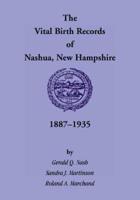 The Vital Birth Records of Nashua, New Hampshire, 1887-1935