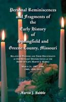 Personal Reminiscences and Fragments of The Early History of Springfield and Greene County, Missouri