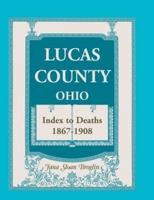 Lucas County, Ohio Index to Deaths, 1867-1908