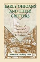 Early Ohioans and Their Critters: Painters, "Polecats," "Gallinippers," Et Cetera