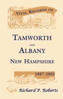 Vital Records of Tamworth and Albany, New Hampshire, 1887-2003