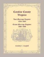 Caroline County, Virginia: Lost Marriage Register, 1854-1865, Extant Marriage Register, 1866-1868