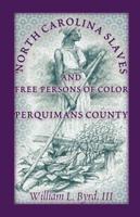 North Carolina Slaves and Free Persons of Color: Perquimans County