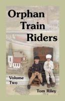 Orphan Train Riders: Entrance Records from the American Female Guardian Society's Home for the Friendless in New York, Volume 2