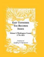 East Tennessee Tax Records Index Volume I: Washington County, 1778-1821