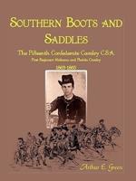 Southern Boots and Saddles: The Fifteenth Confederate Cavalry C.S.A., First Regiment Alabama and Florida Cavalry, 1863-1865
