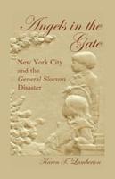 Angels in the Gate: New York City and the General Slocum Disaster