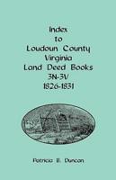 Index to Loudoun County, Virginia Land Deed Books, 3n-3v, 1826-1831
