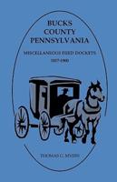 Bucks County, Pennsylvania, Miscellaneous Deed Dockets 1857-1900