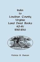 Index to Loudoun County, Virginia Deed Books 4o-4v, 1840-1846