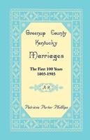 Greenup County, Kentucky Marriages: The First 100 Years, 1803-1903, A-K