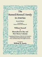 The Bunnell / Bonnell Family in America, Second Edition: William Bunnell of Massachusetts Bay and New Haven Colonies, Comprising Full Accounts of the