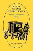 Bucks County, Pennsylvania, Miscellaneous Deeds 1687-1910