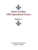 North Carolina 1850 Agricultural Census: Volume 1