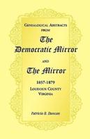 Genealogical Abstracts from the Democratic Mirror and the Mirror, 1857-1879, Loudoun County, Virginia
