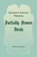 Loudoun County, Virginia, Partially Proven Deeds