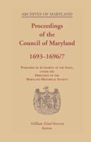 Proceedings of the Council of Maryland, 1693-1696/7