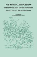 The Woodville Republican: Mississippi's Oldest Existing Newspaper, Volume 7: January 5, 1892 - December 28, 1895