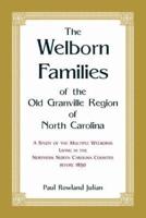 The Welborn Families of the Old Granville Region of North Carolina: A Study of the Multiple Welborns living in the Northern North Carolina Counties before 1850