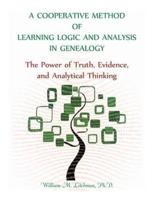 A Cooperative Method of Learning Logic and Analysis in Genealogy: The Power of Truth, Evidence, and Analytical Thinking
