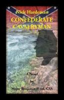Nick Hardeman, Confederate Cavalryman: A Novel