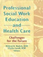 Professional Social Work Education and Health Care