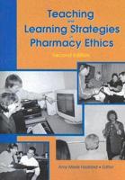 Teaching and Learning Strategies in Pharmacy Ethics