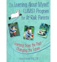 The Learning About Myself (LAMS) Program for At-Risk Parents