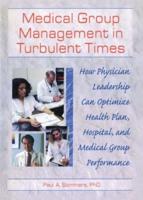 Medical Group Management in Turbulent Times