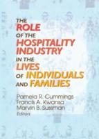 The Role of the Hospitality Industry in the Lives of Individuals and Families
