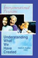 Intergenerational Programs: Understanding What We Have Created