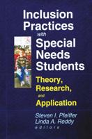 Inclusion Practices with Special Needs Students: Theory, Research, and Application