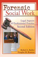 Forensic Social Work: Legal Aspects of Professional Practice, Second Edition