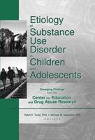 Etiology of Substance Use Disorder in Children and Adolescents