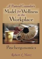 A Pastoral Counselor's Model for Wellness in the Workplace