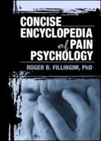 Concise Encyclopedia of Pain Psychology